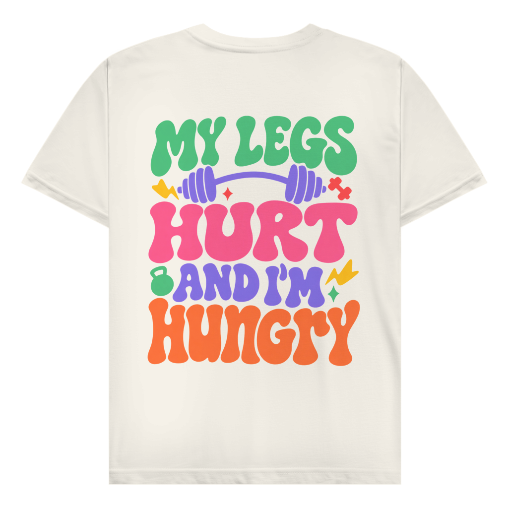 MY LEGS HURT PREMIUM SHIRT (BACKPRINT)