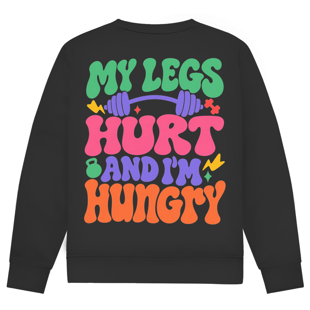 MY LEGS HURT PREMIUM SWEATSHIRT (BACKPRINT)