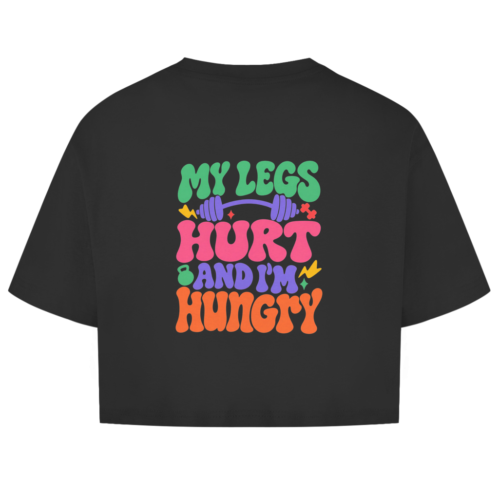 MY LEGS HURT OVERSIZE CROP TOP (BACKPRINT)