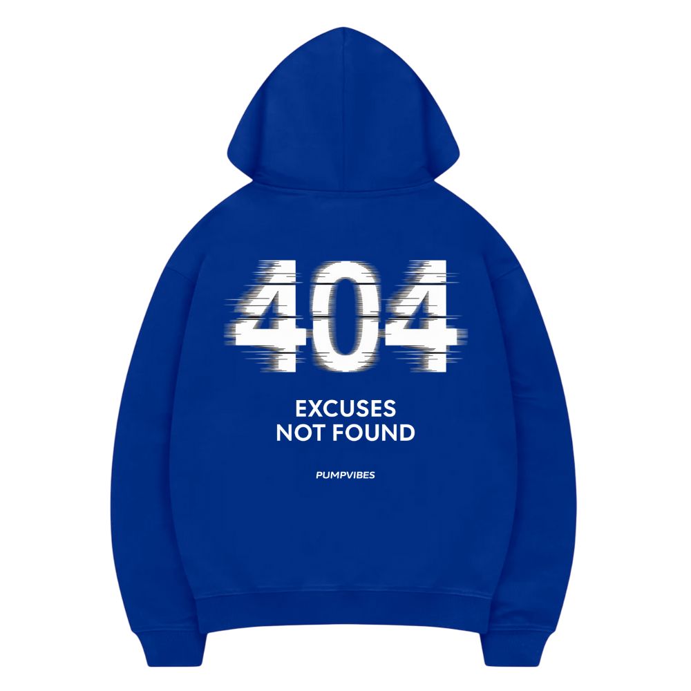 404 Excuses Not Found Hoodie