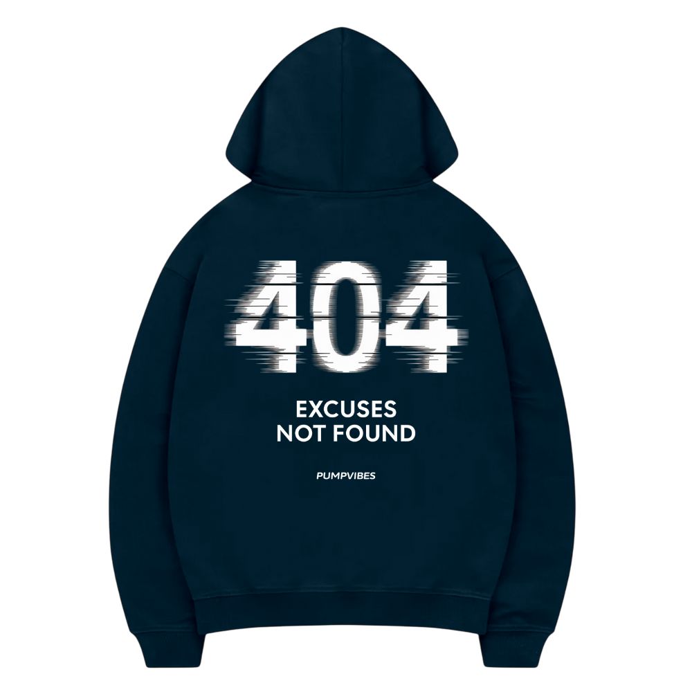 404 Excuses Not Found Hoodie