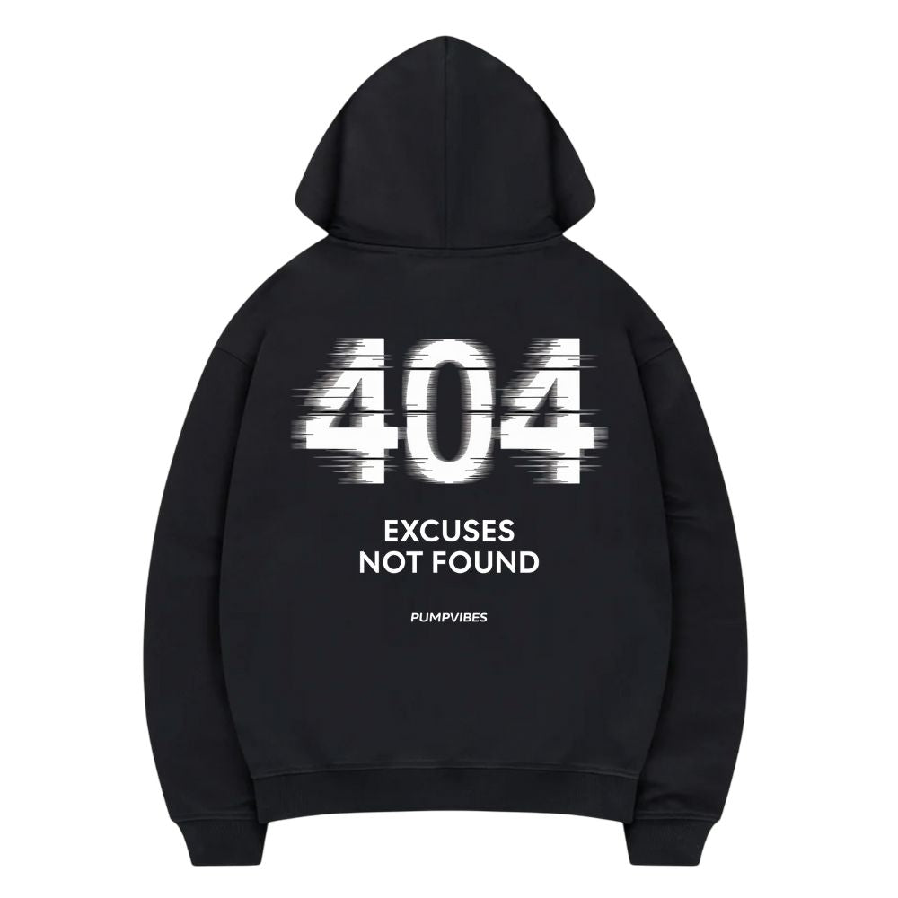 404 Excuses Not Found Hoodie
