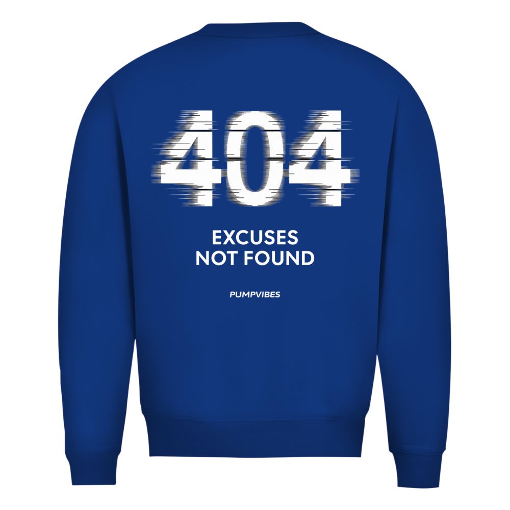 404 Excuses Not Found Sweatshirt