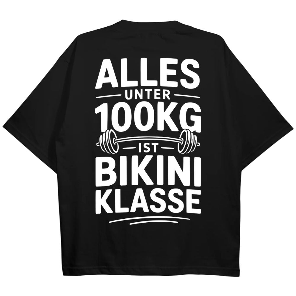 Alles Unter 100kg Ist Bikini Klasse Oversize Shirt