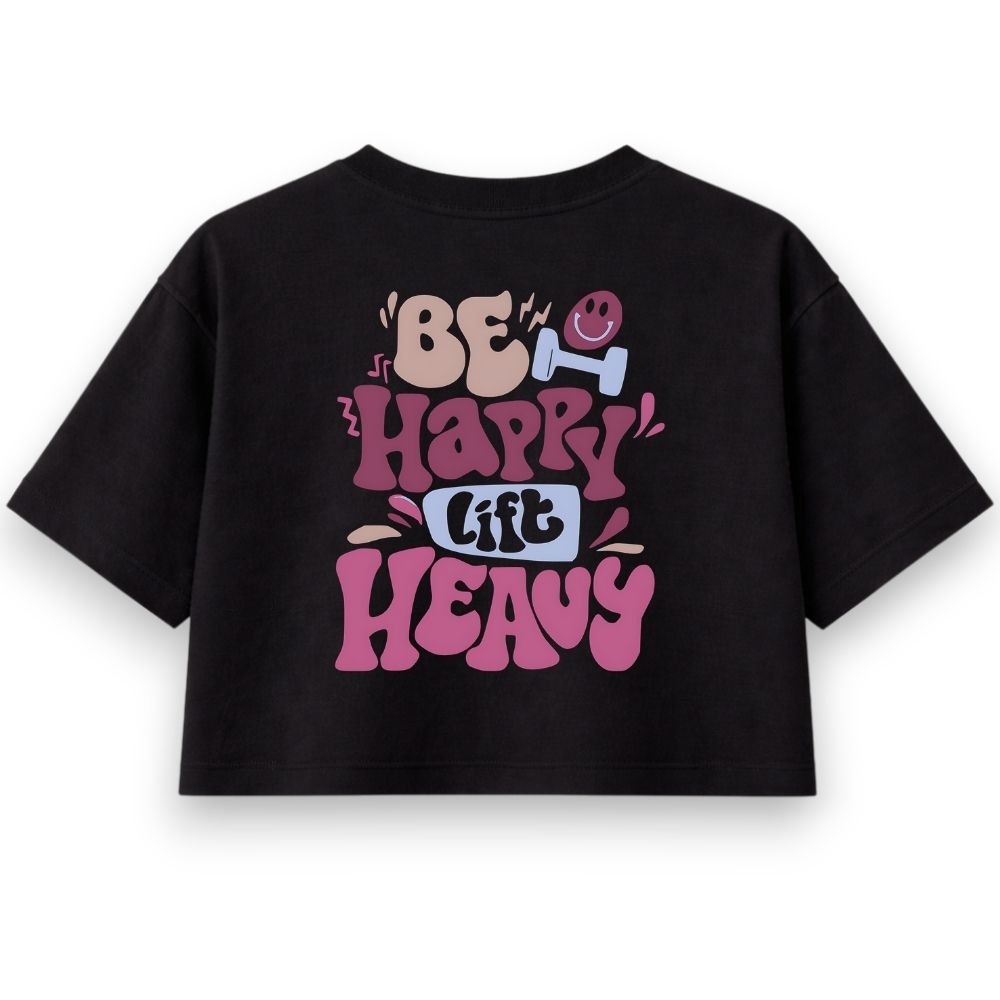 Be Happy Lift Heavy Oversize Crop Top