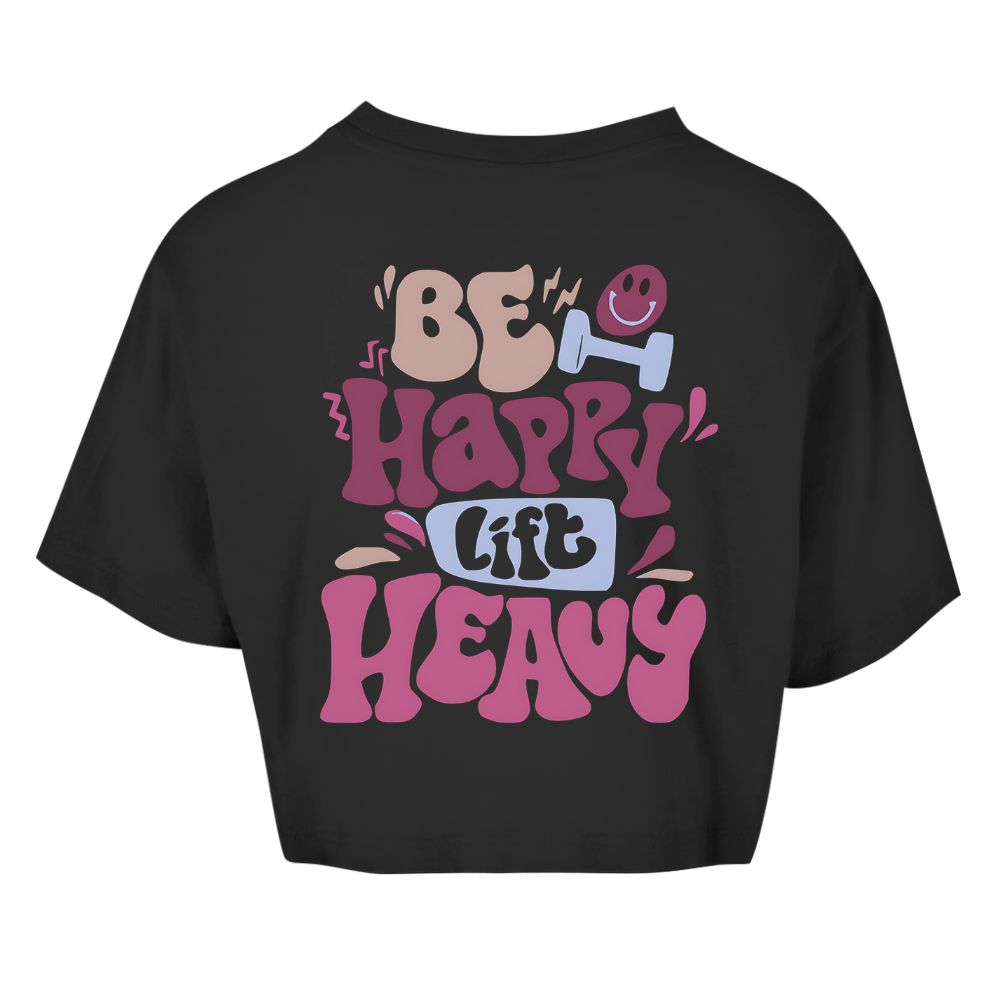 Be Happy Lift Heavy Oversize Crop Top