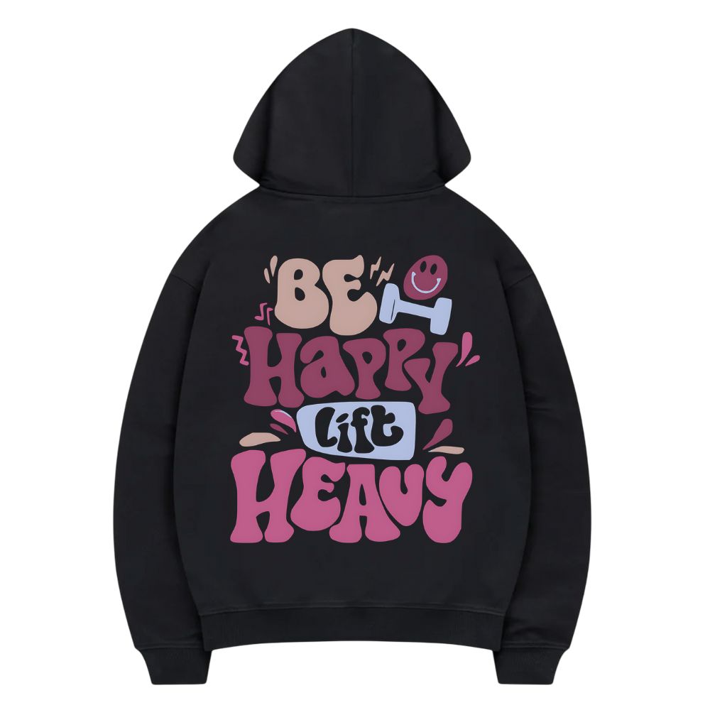 Be Happy Lift Heavy Damen Hoodie