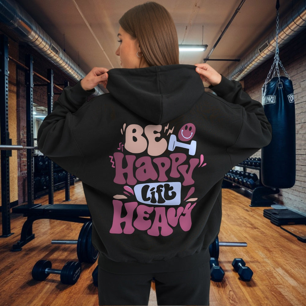 Be Happy Lift Heavy Oversize Hoodie