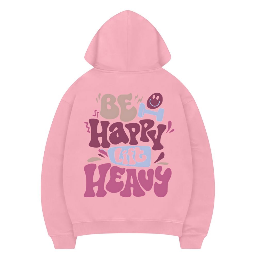 Be Happy Lift Heavy Damen Hoodie