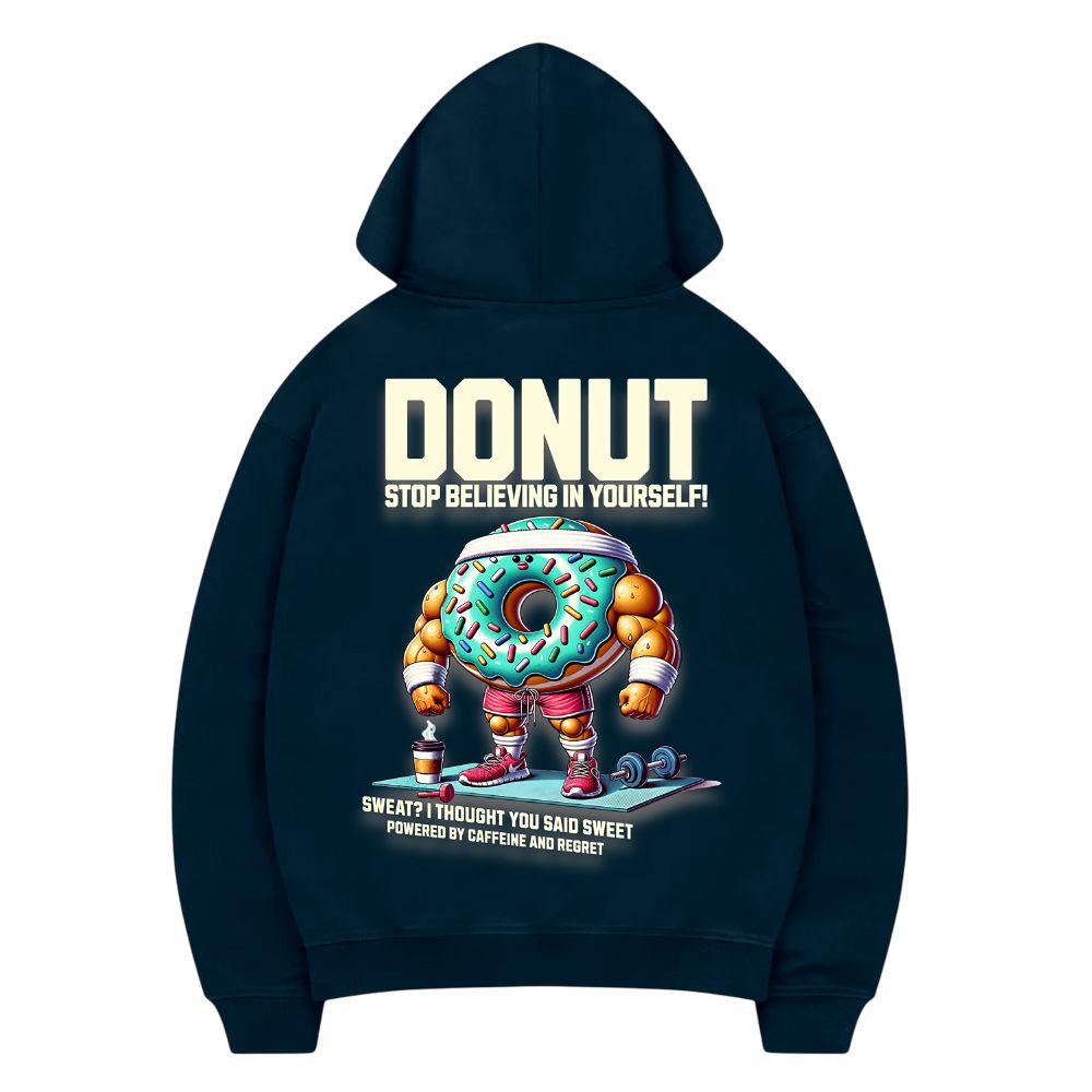Donut Stop Believung In Yourself Hoodie
