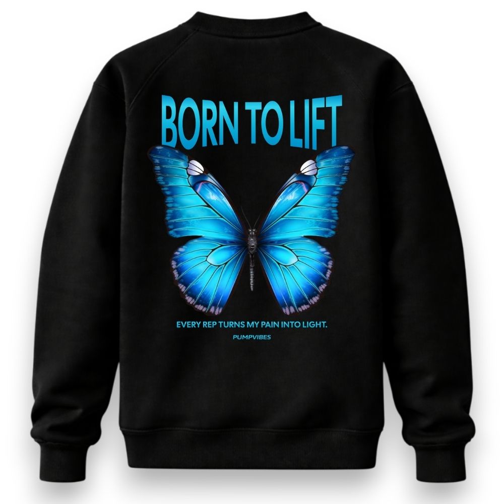 Born To Lift Sweatshirt