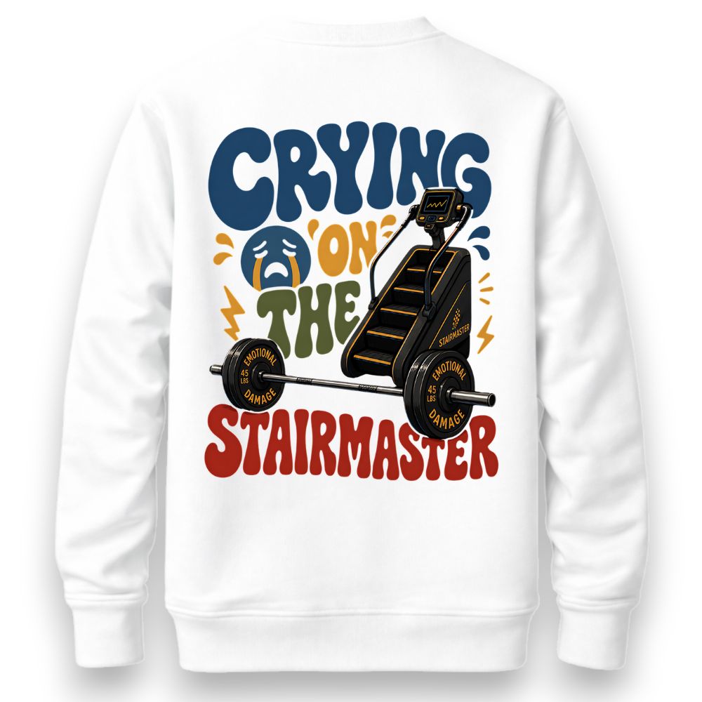 Crying On The Stairmaster Sweatshirt