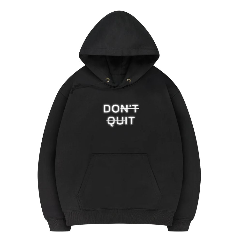 Don't Quit Hoodie