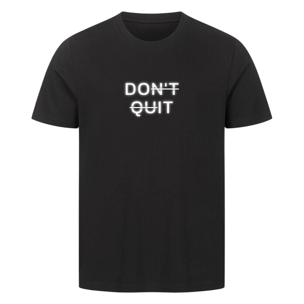 Don't Quit Shirt