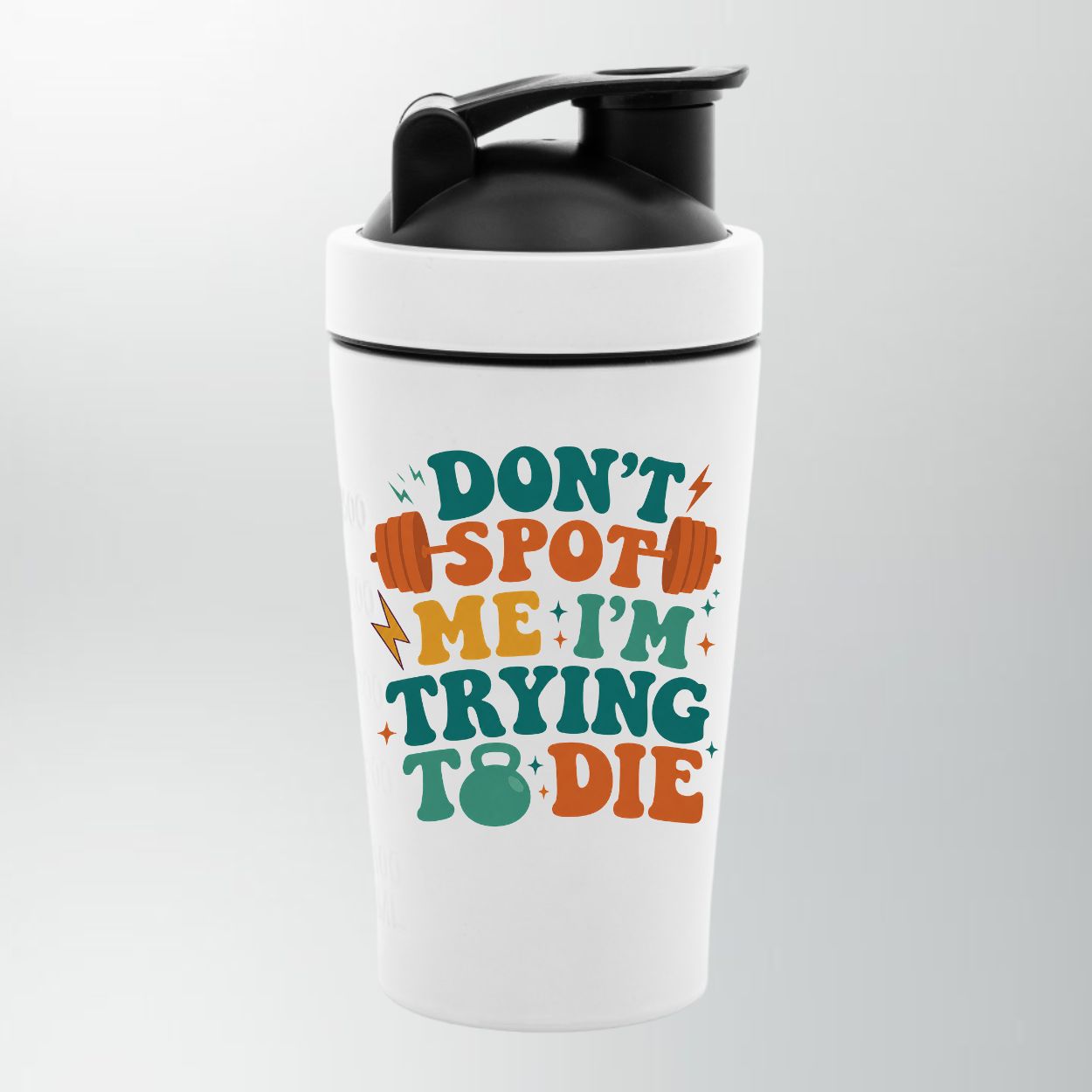 Don't Spot Me I'm Trying To Die Edelstahl Shaker