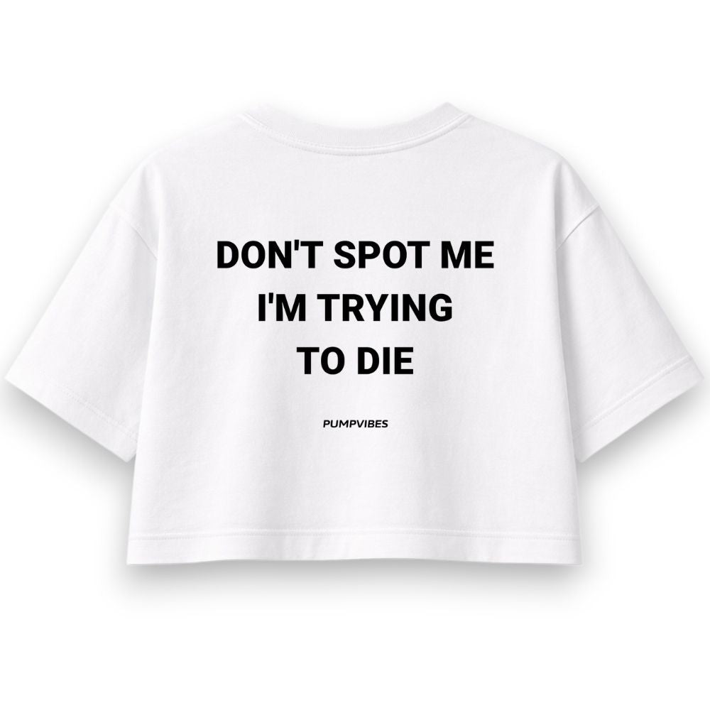 Don't Sport Me I'm Trying To Die Oversize Crop Top