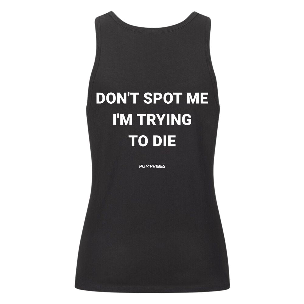 Don't Sport Me I'm Trying To Die Damen Tank Top