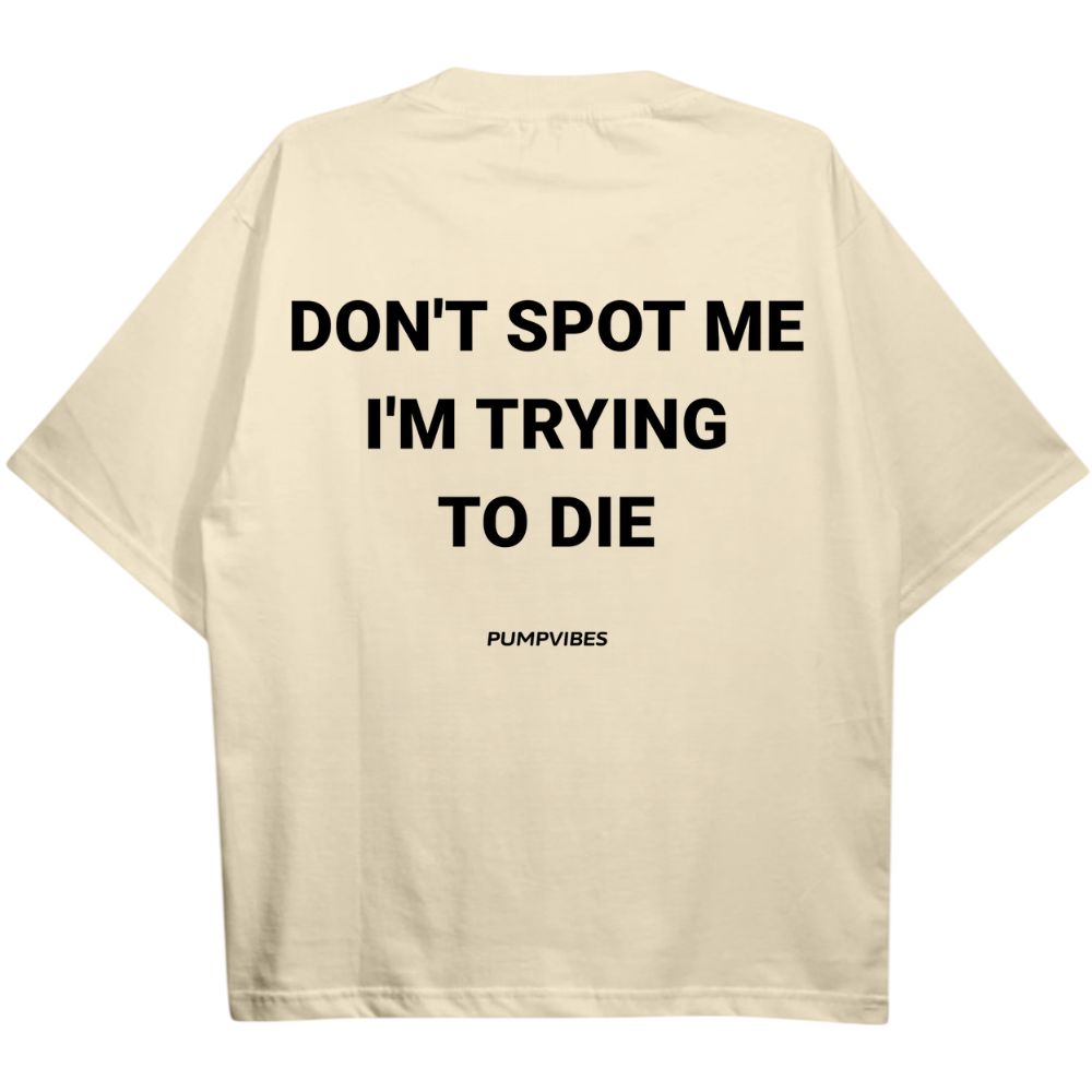 Don't Sport Me I'm Trying To Die Oversize Shirt