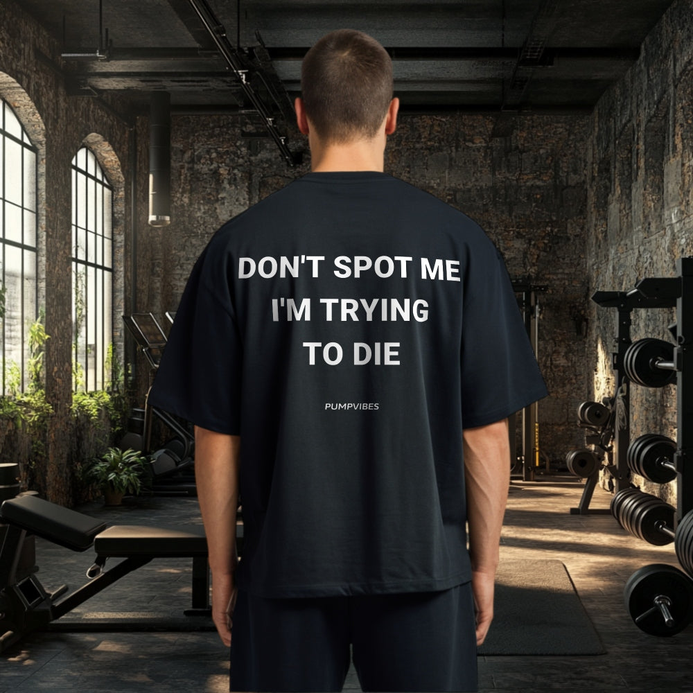 Don't Sport Me I'm Trying To Die Oversize Shirt