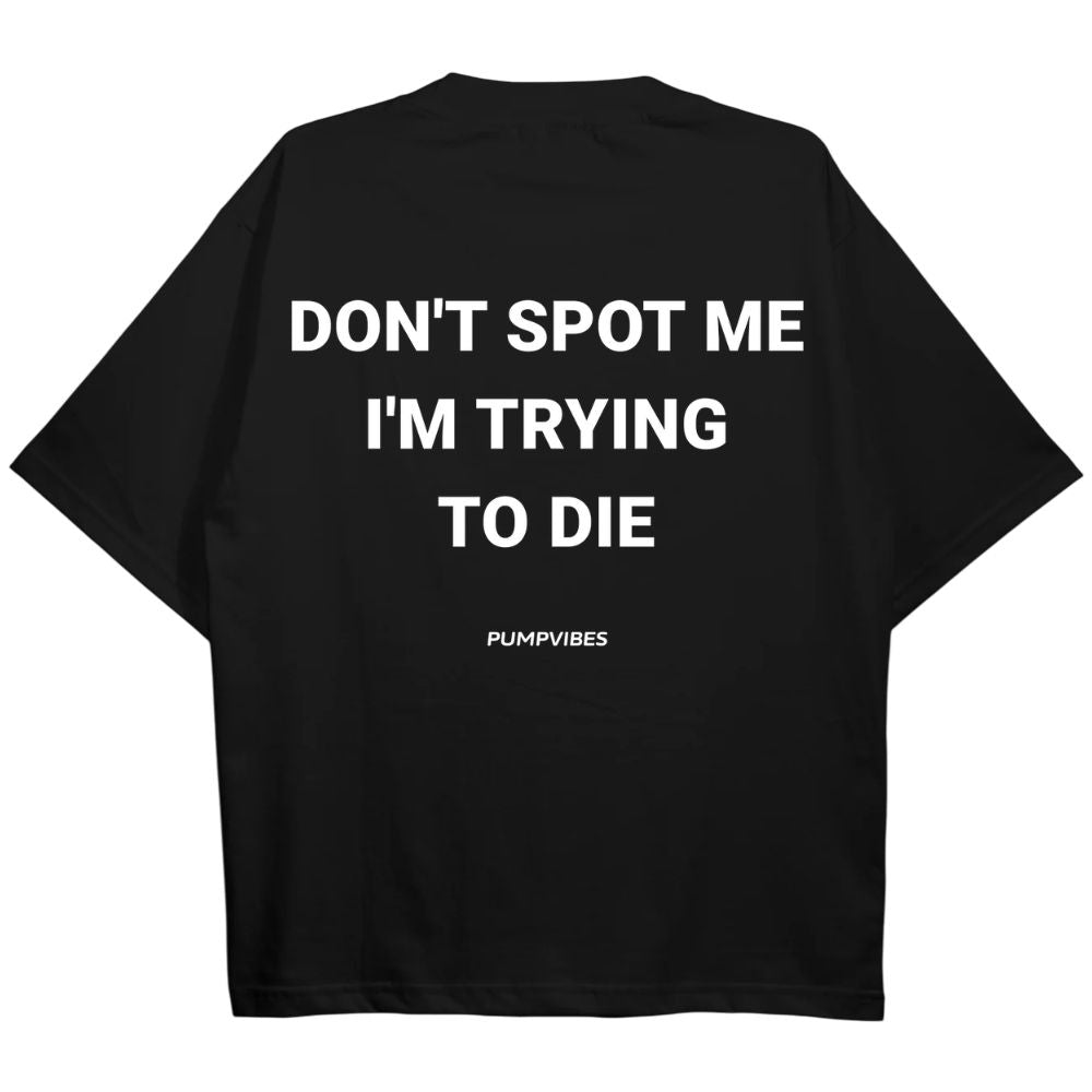 Don't Sport Me I'm Trying To Die Oversize Shirt