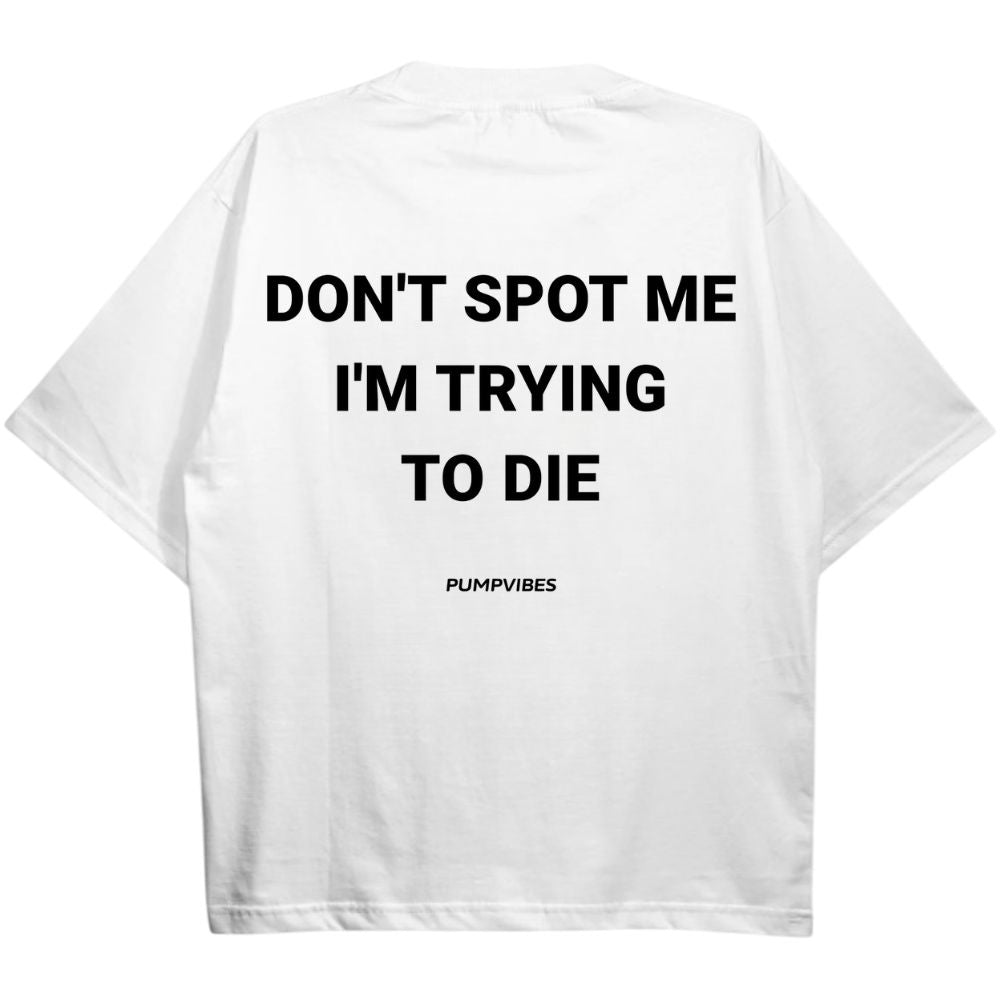 Don't Sport Me I'm Trying To Die Oversize Shirt