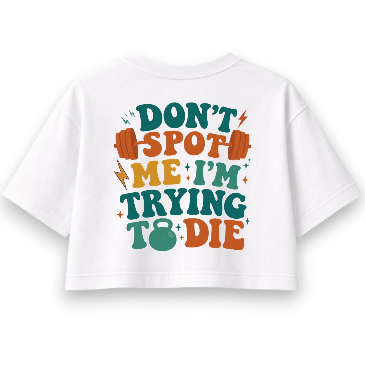 Don't Spot Me I'm Trying To Die Oversize Crop Top