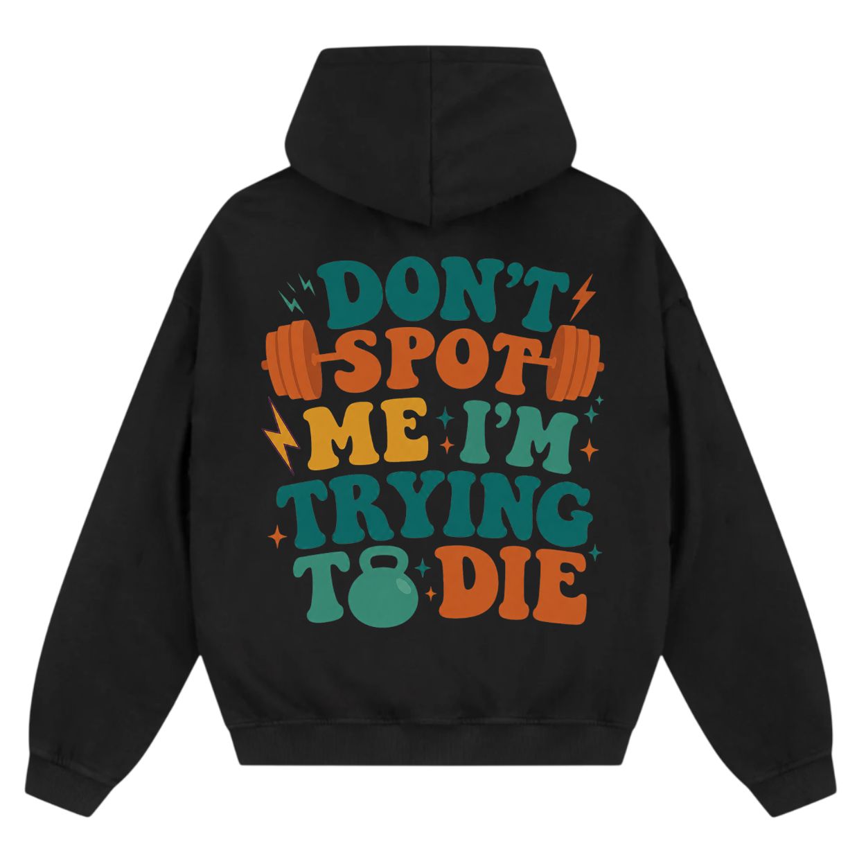 Don't Spot Me I'm Trying To Die Oversize Zipper Hoodie