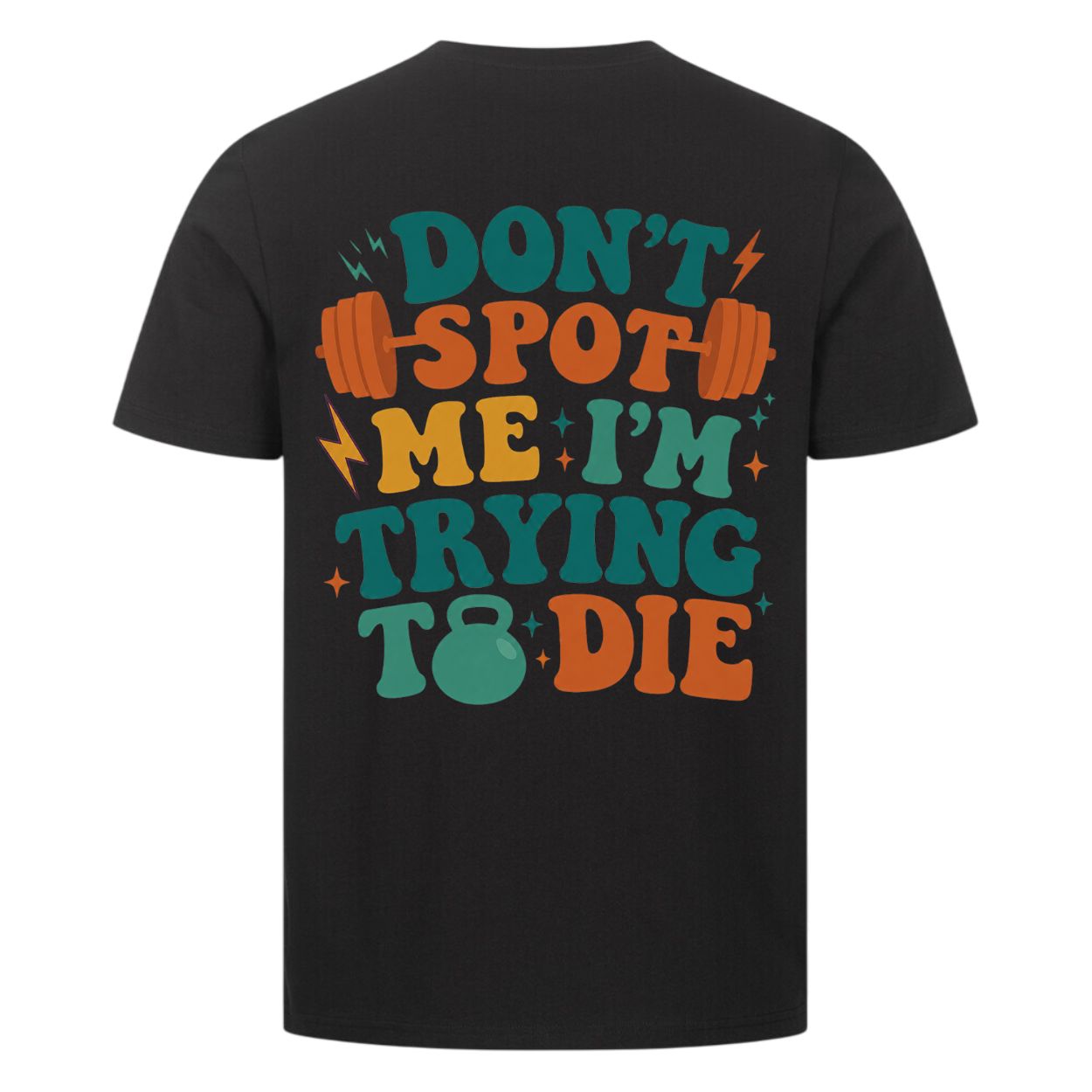Don't Spot Me I'm Trying To Die Shirt