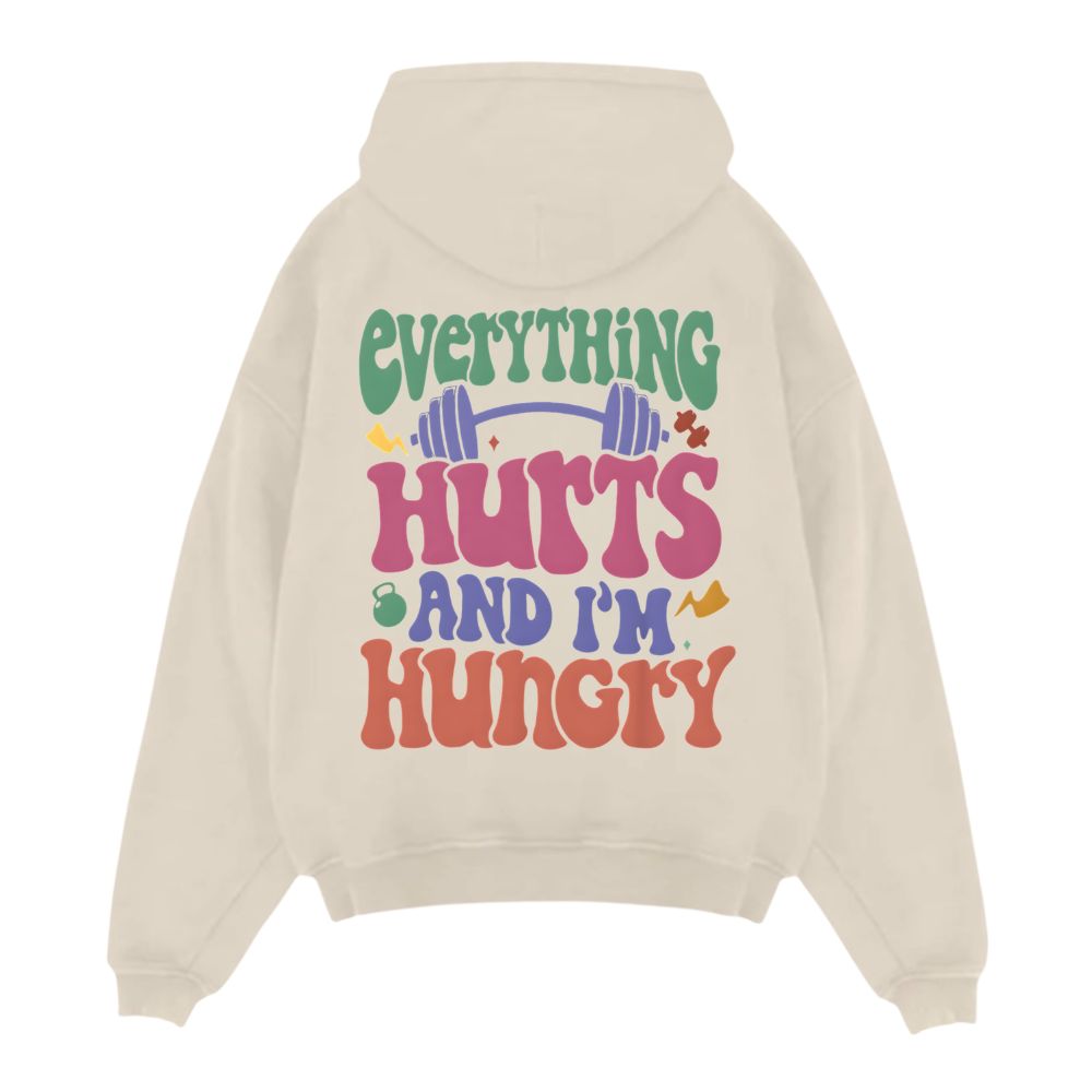 Everything Hurts And I'm Hungry Oversize Hoodie