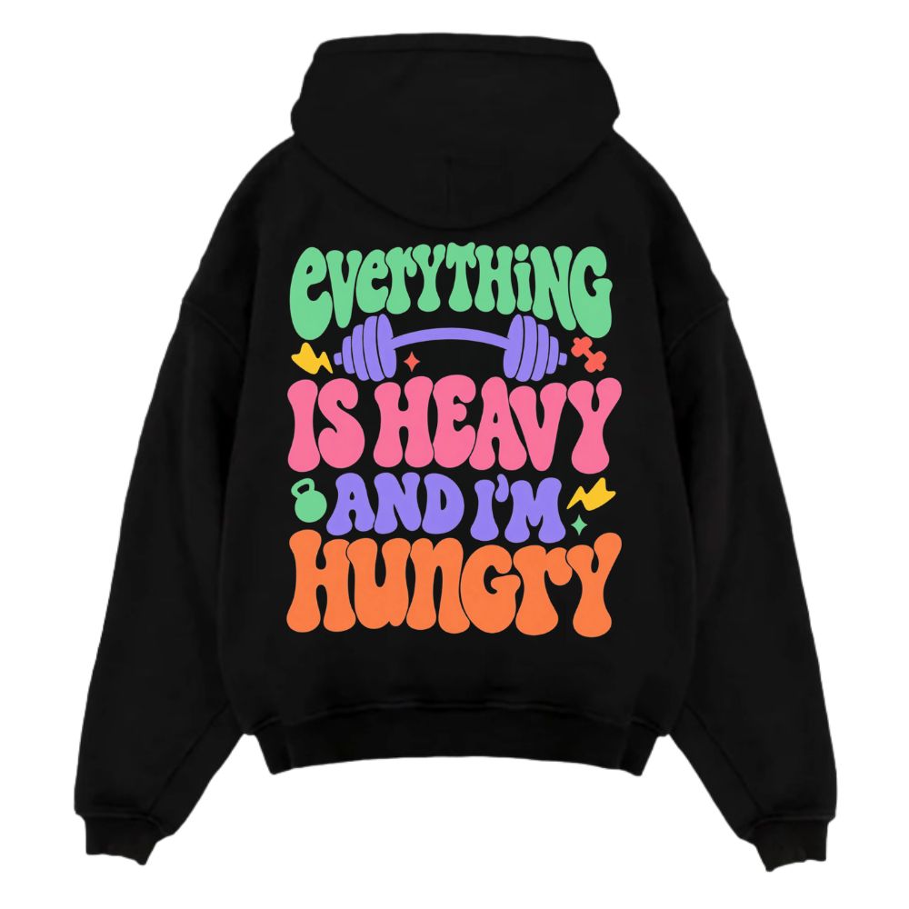 Everything Is Heavy And I'm Hungry Oversize Hoodie