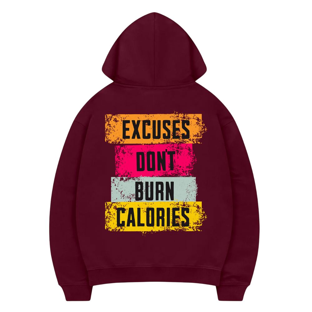 Excuses Dont Burn Calories Hoodie