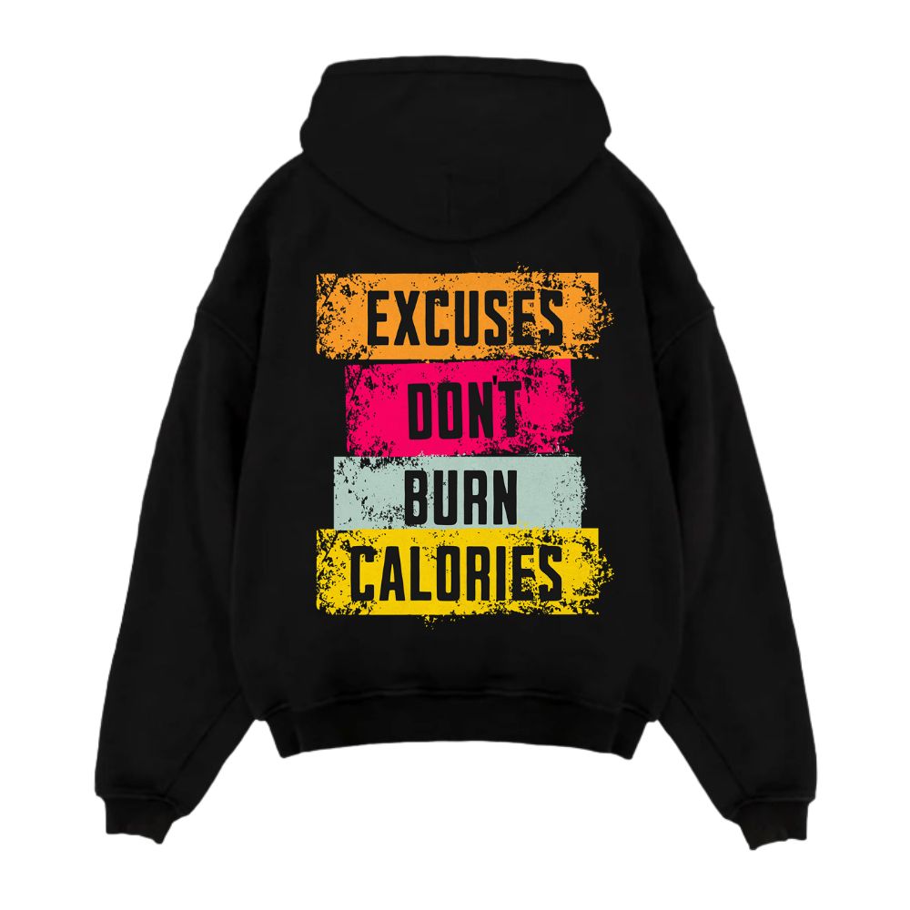 Excuses Dont Burn Calories Oversize Hoodie