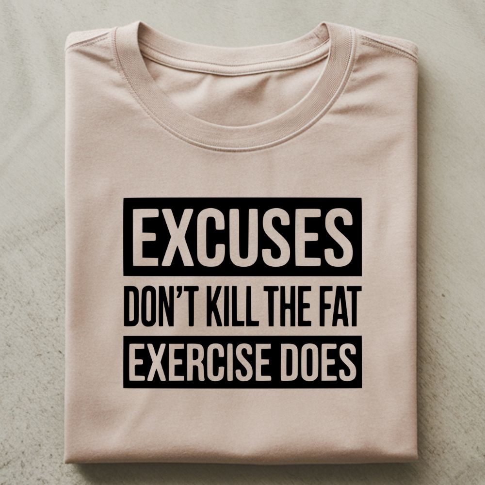 Excuses Shirt