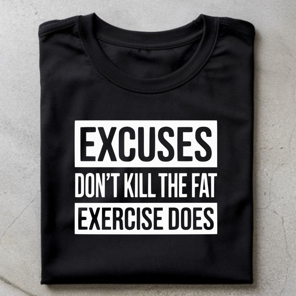 Excuses Shirt