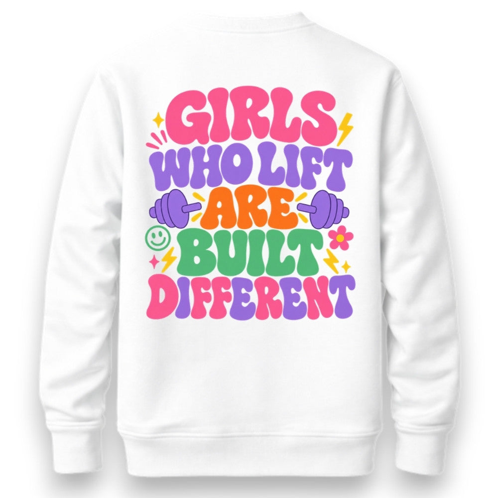 Girls Who Lift Are Built Different Sweatshirt Weiß