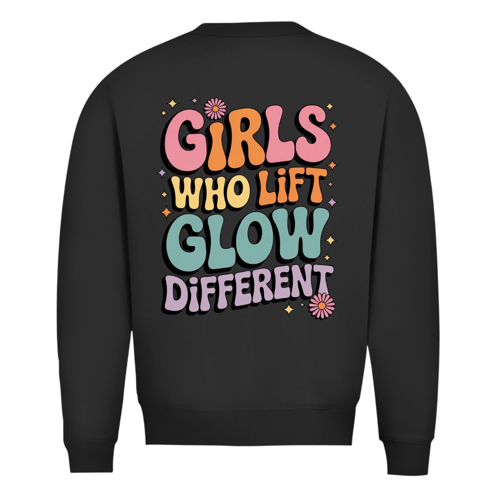 Girls Who Lift Glow Different Sweatshirt