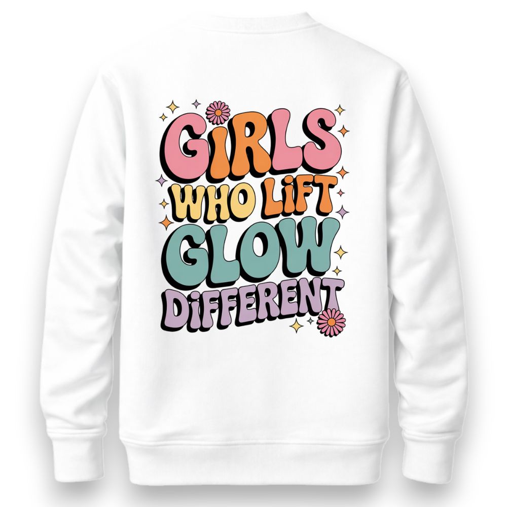 Girls Who Lift Glow Different Sweatshirt