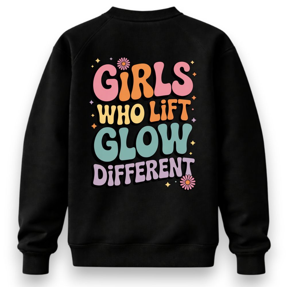 Girls Who Lift Glow Different Sweatshirt