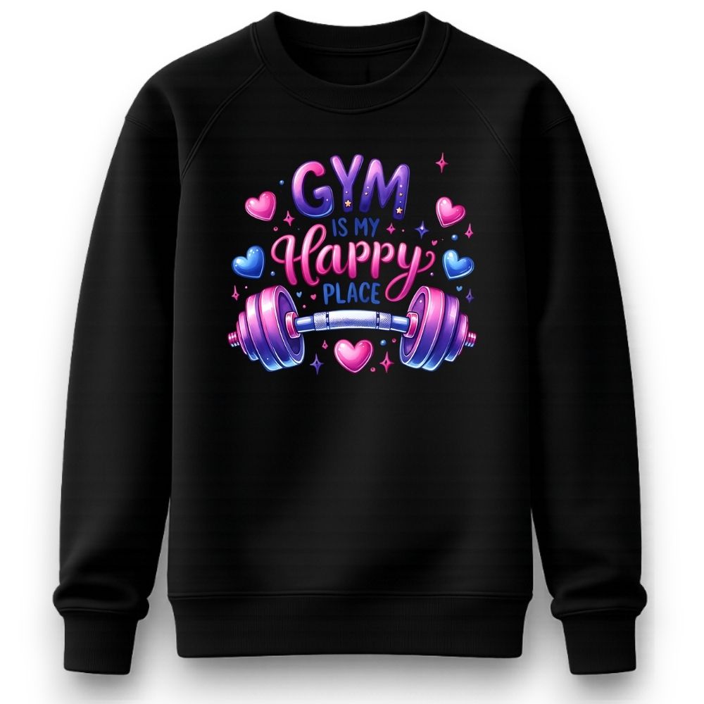 Gym Is My Happy Place Sweatshirt