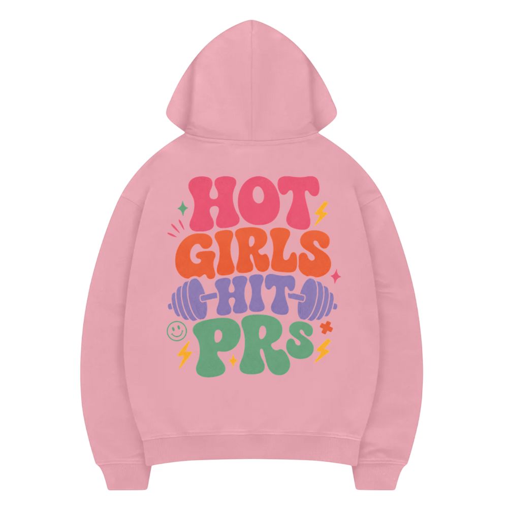 Hot Girls Hit PRs Hoodie