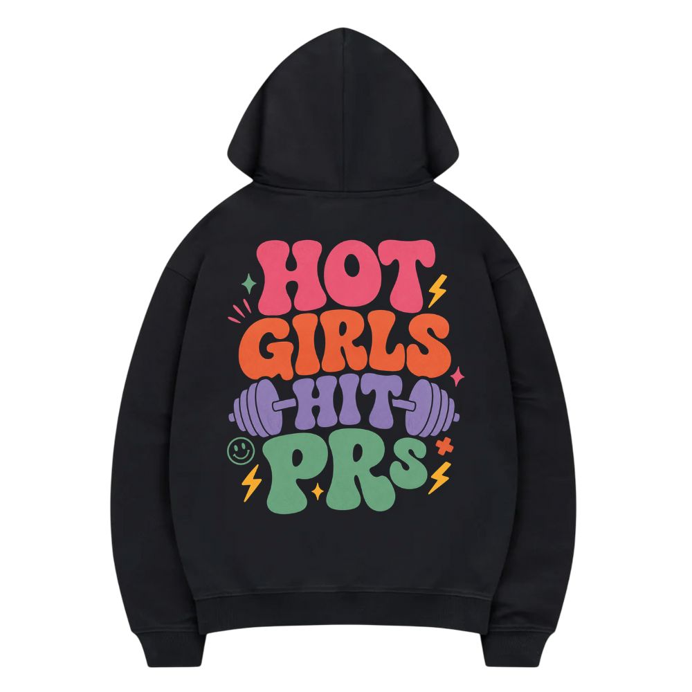 Hot Girls Hit PRs Hoodie