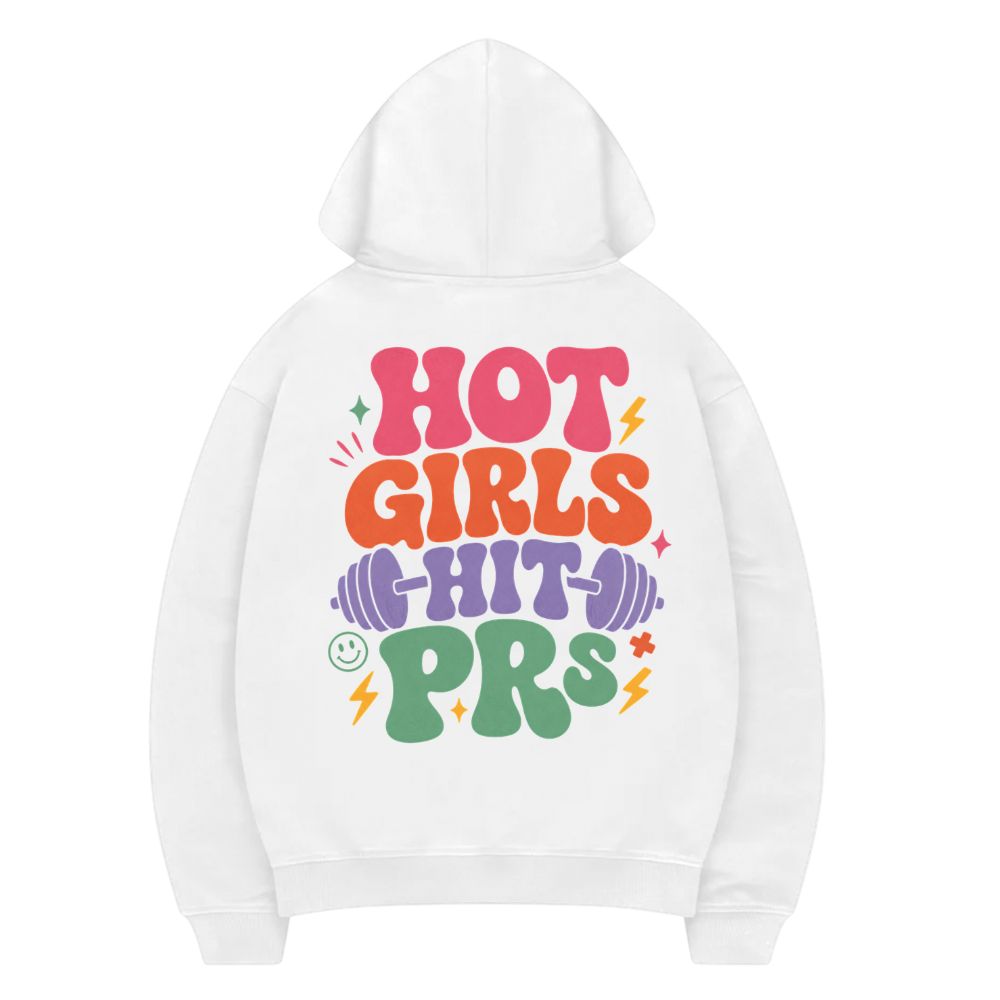 Hot Girls Hit PRs Hoodie