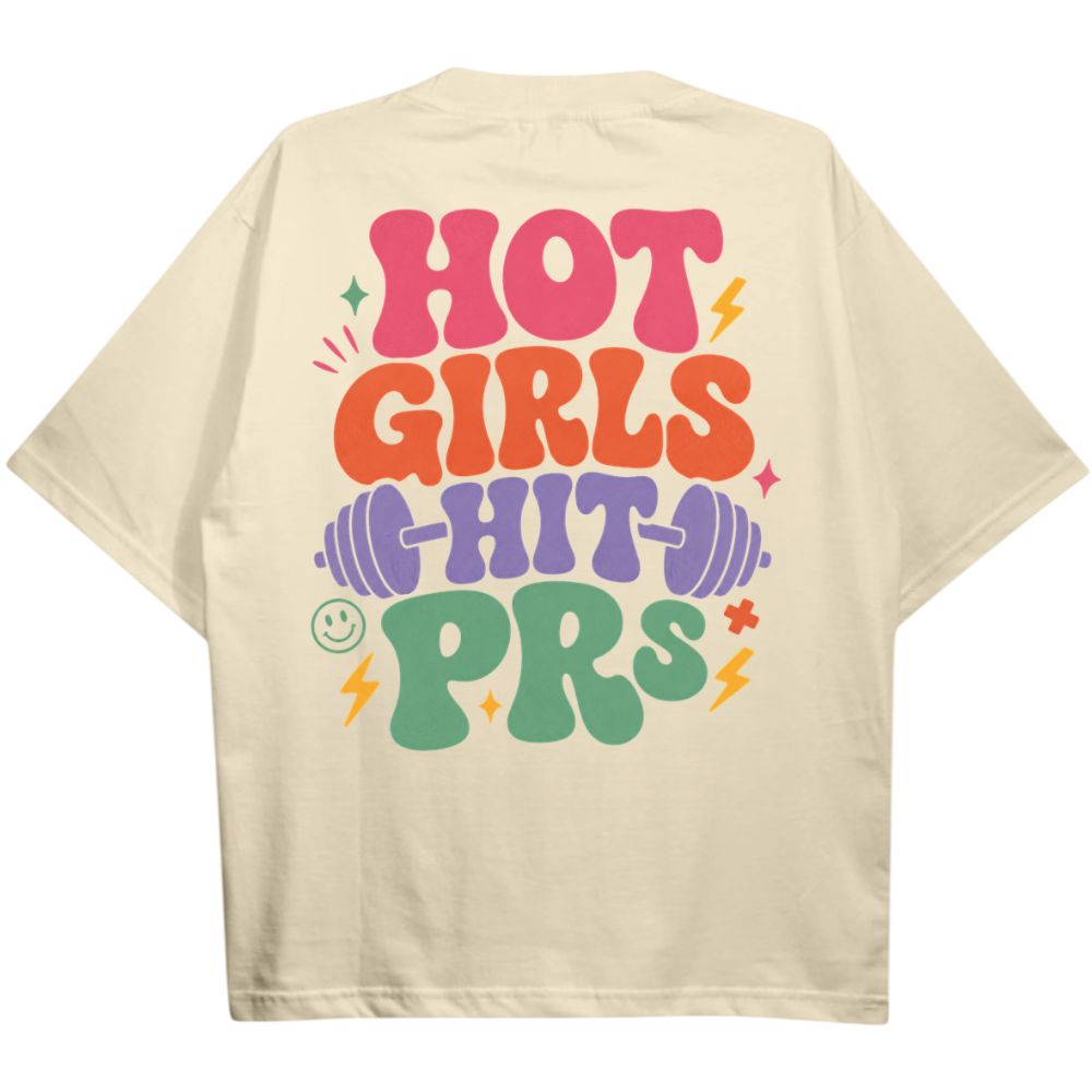 Hot Girls Hit PRs Oversize Shirt
