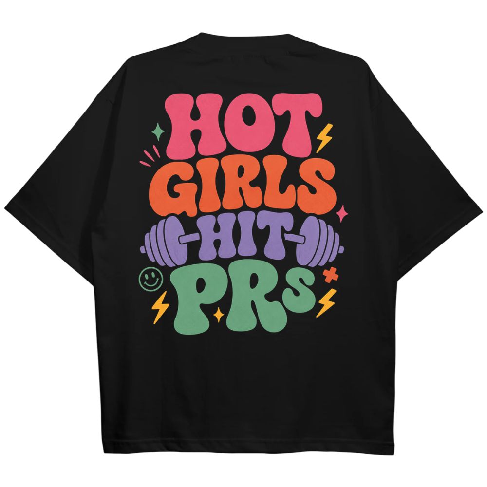 Hot Girls Hit PRs Oversize Shirt