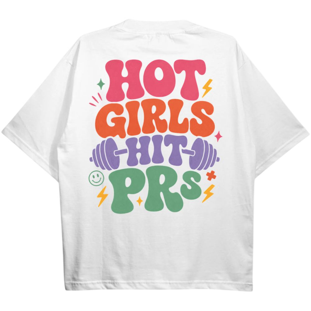 Hot Girls Hit PRs Oversize Shirt
