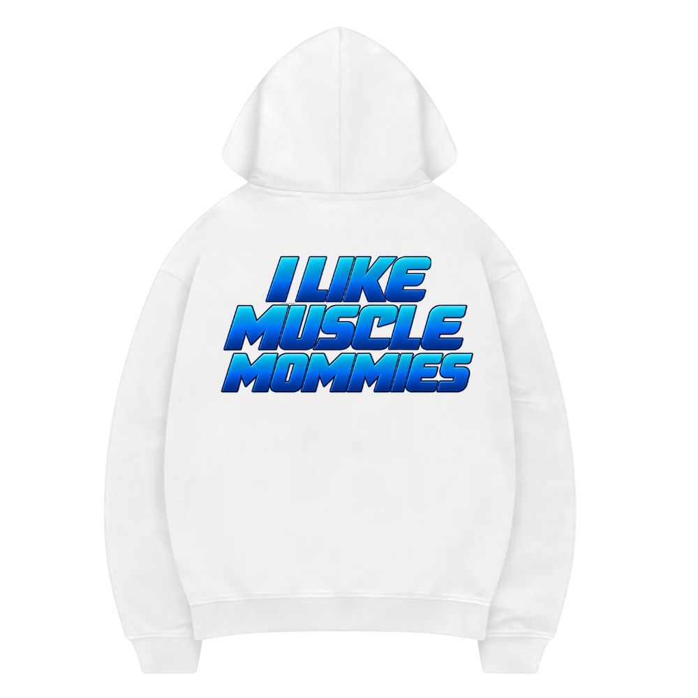 I Like Muscle Mommies Hoodie