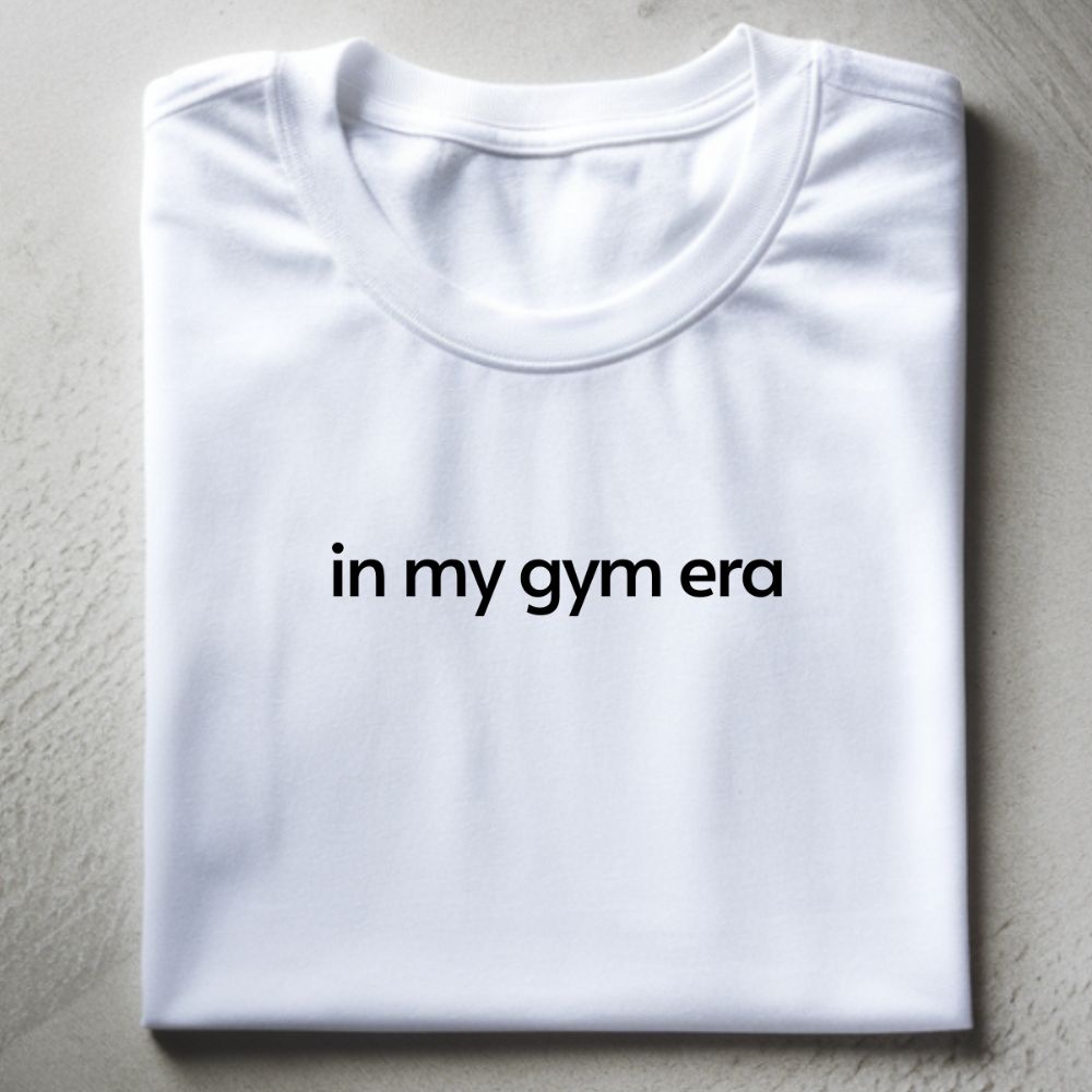 In My Gym Era Shirt