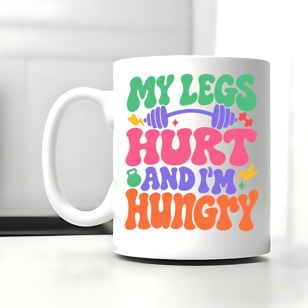 My Leg's Hurt And I'm Hungry Tasse