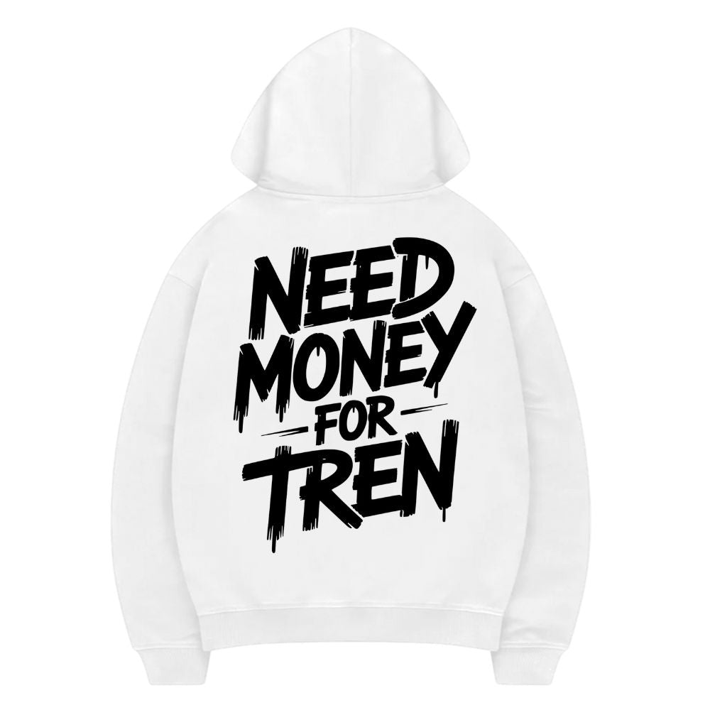 Need Money For Tren Hoodie