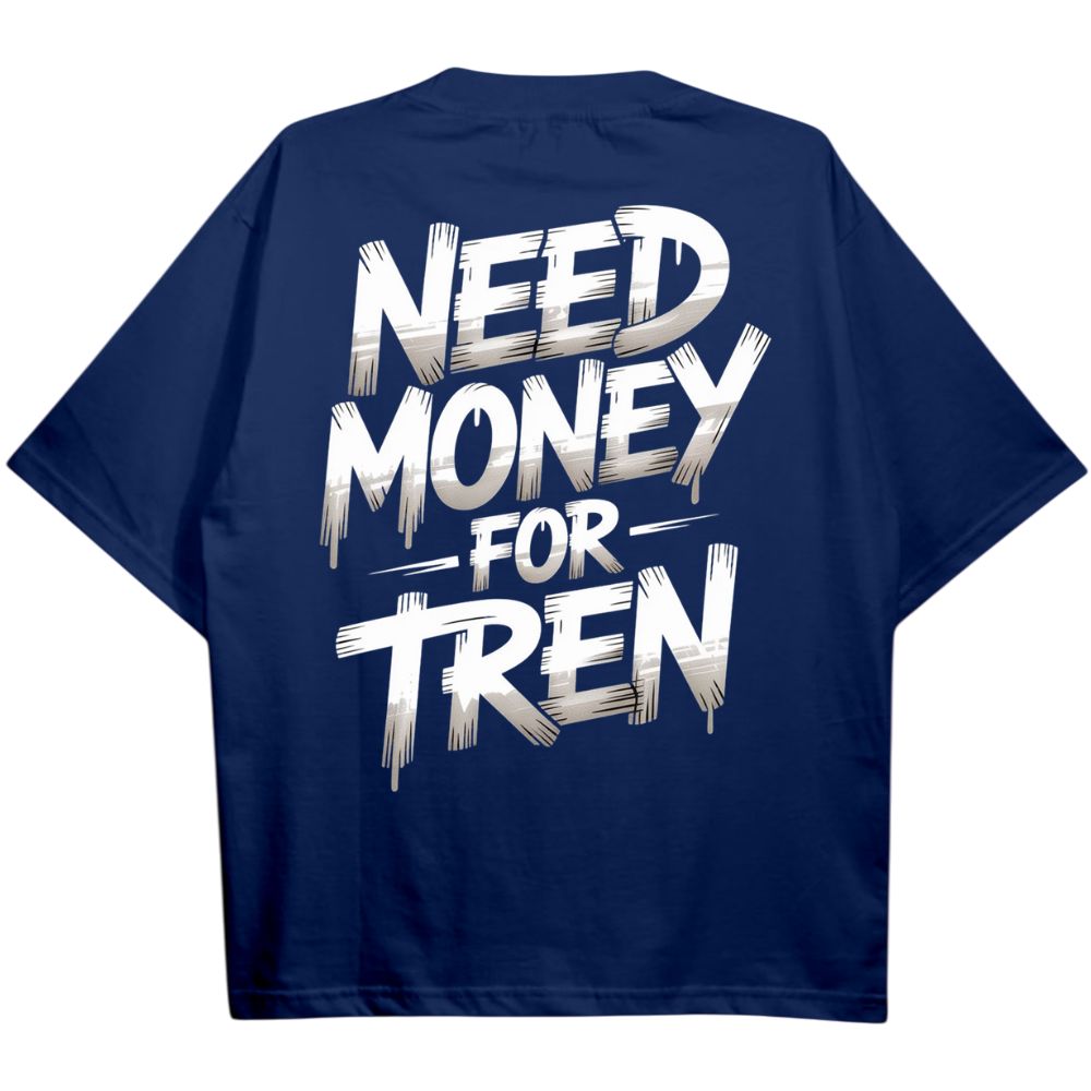 Need Money For Tren Oversize Shirt